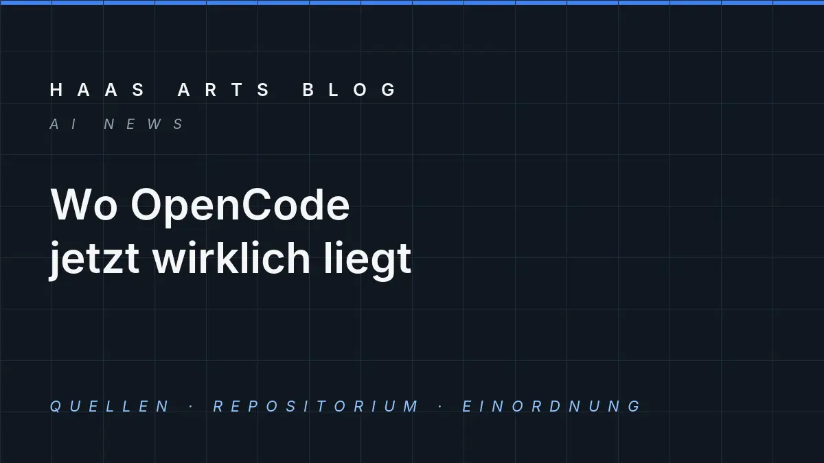 Beitragsgrafik: Wo OpenCode jetzt wirklich liegt
