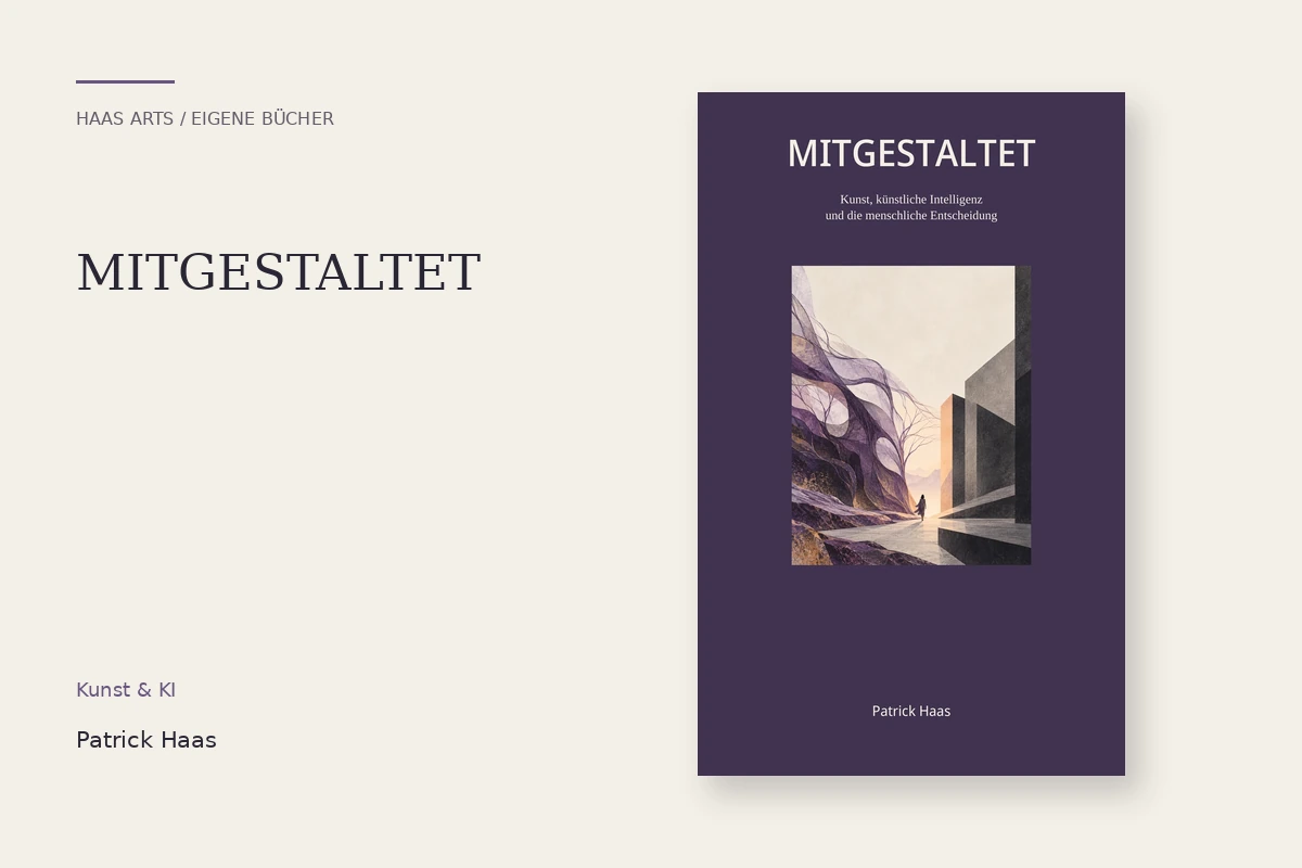 Buchcover MITGESTALTET von Patrick Peter Haas, Kunst, künstliche Intelligenz und die menschliche Entscheidung.