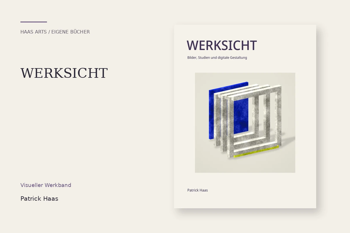 Vorhandenes Cover WERKSICHT – Bilder, Studien und digitale Gestaltung von Patrick Peter Haas, als redaktionelle Buchansicht.